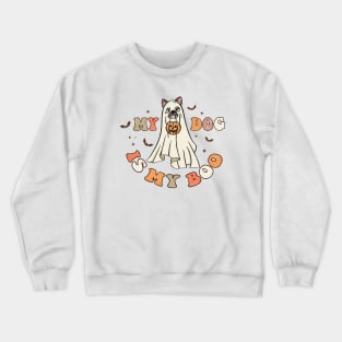 My Dog Is My Boo Crewneck Sweatshirt